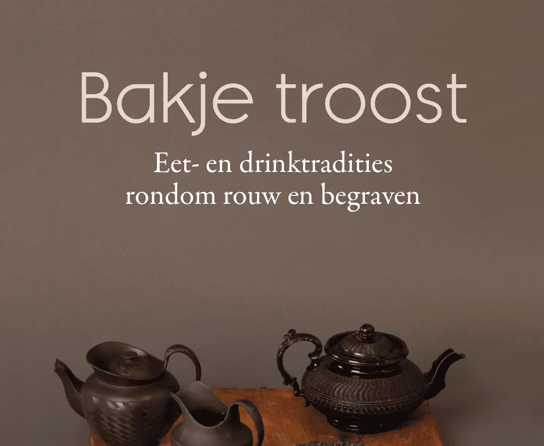 Bakje troost: over eten en drinken rondom rouw en begraven